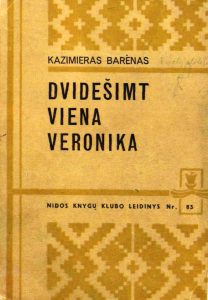 Dvidešimt viena Veronika / Kazimieras Barėnas. – 1971 Atsisiųsti el. knygą pasirinktu formatu >> 